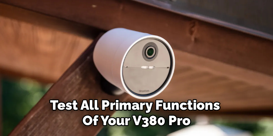 Test All Primary Functions 
Of Your V380 Pro