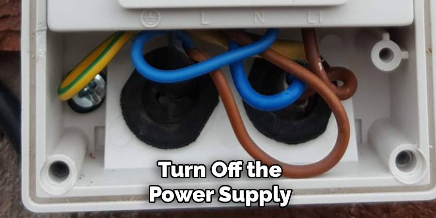 Turn Off the Power Supply