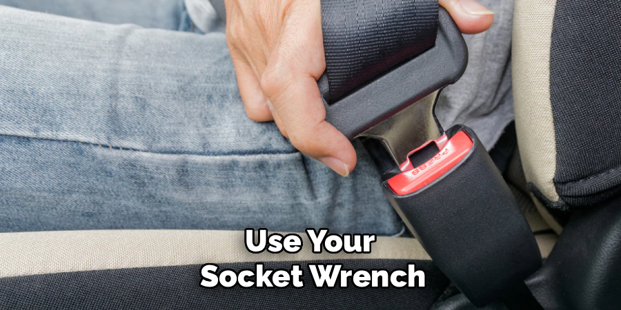 Use Your 
Socket Wrench