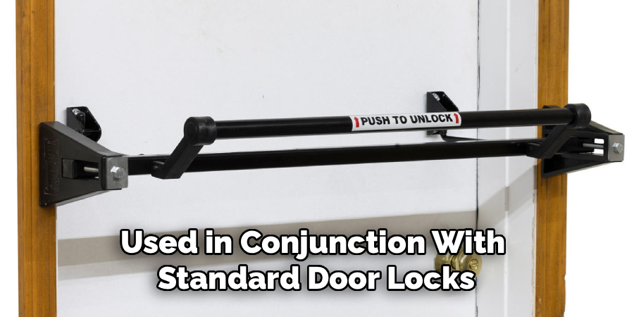 Used in Conjunction With
Standard Door Locks