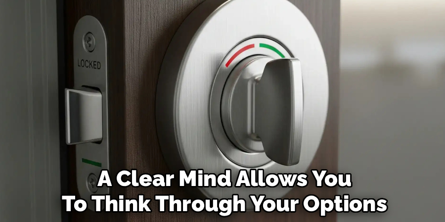 A Clear Mind Allows You
To Think Through Your Options