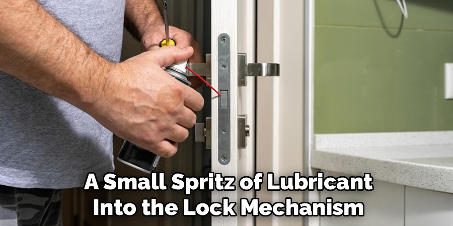 A small spritz of lubricant into the lock mechanism