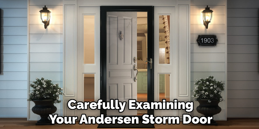 Carefully Examining
Your Andersen Storm Door