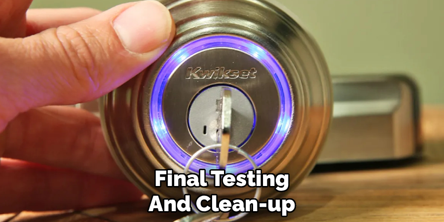 Final Testing
And Clean-up