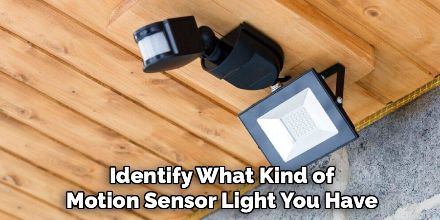 Identify What Kind of
Motion Sensor Light You Have