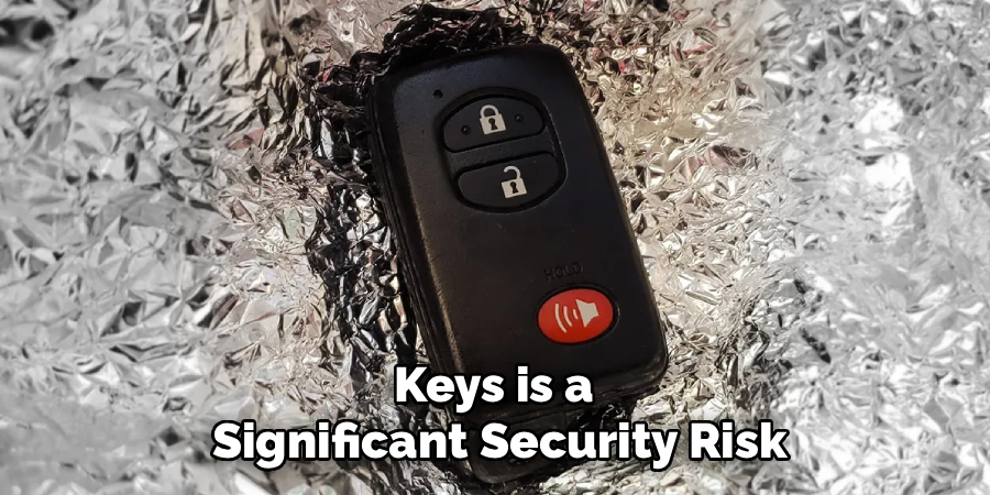Keys is a
Significant Security Risk