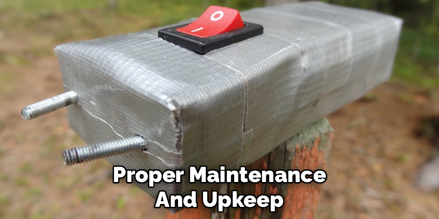Proper Maintenance
And Upkeep 