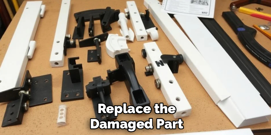Replace the
Damaged Part