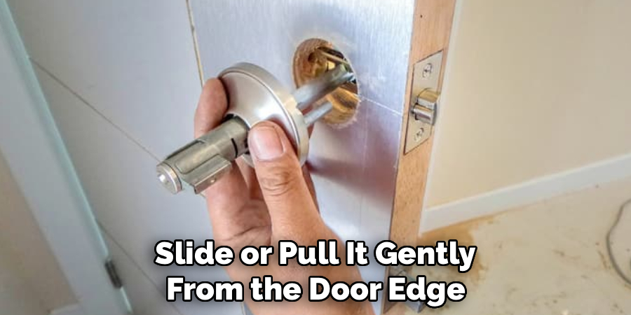 Slide or Pull It Gently
From the Door Edge