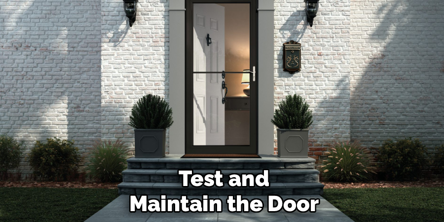 Test and
Maintain the Door