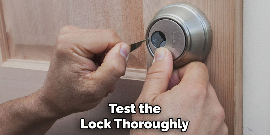 Test the Lock Thoroughly to Ensure
The Rekeying Process Was Successful
