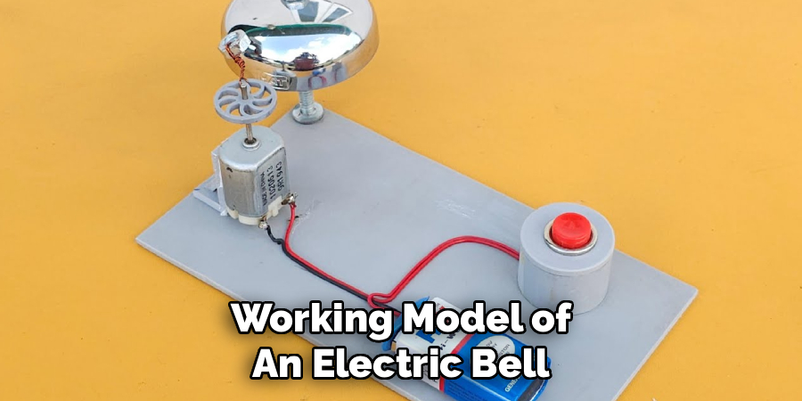 Working Model of
An Electric Bell