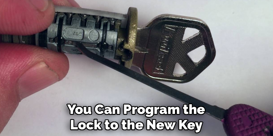You Can Program the
Lock to the New Key