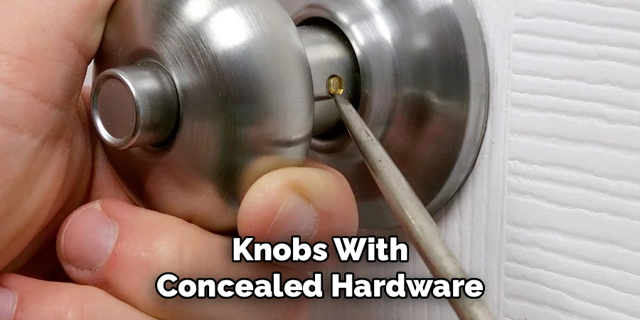 Knobs With Concealed Hardware