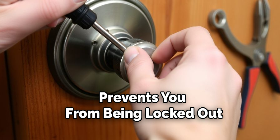 Prevents You 
From Being Locked Out