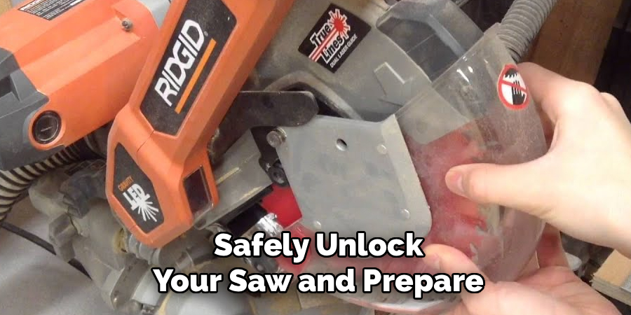 Safely Unlock Your Saw and Prepare