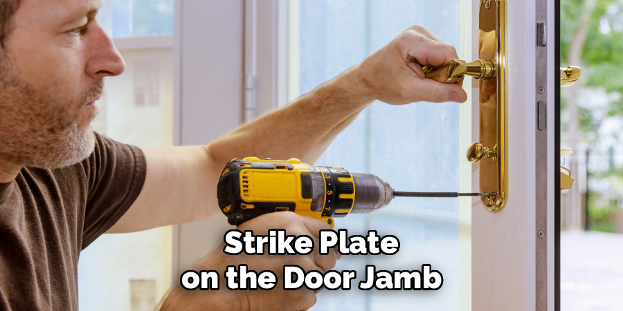 Strike Plate on the Door Jamb