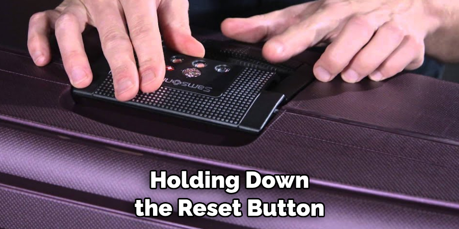  Holding Down the Reset Button