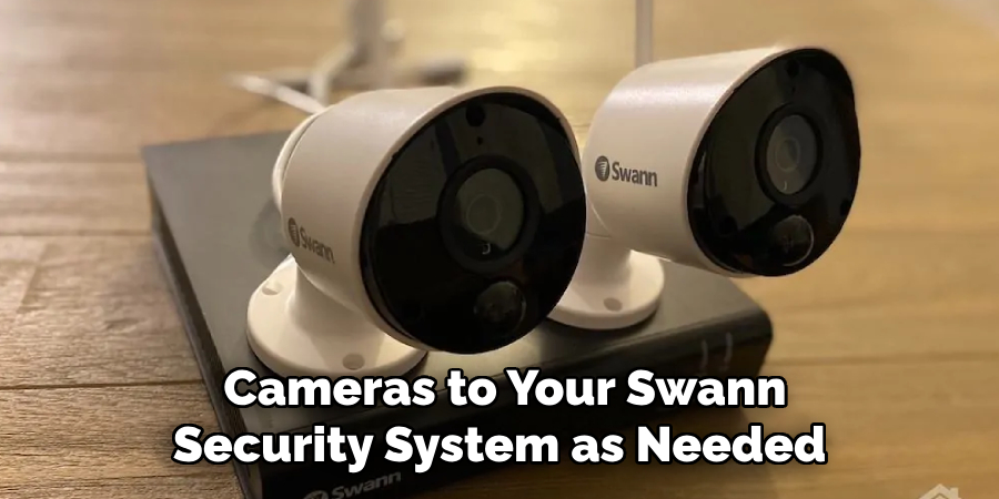 Cameras to Your Swann Security System as Needed