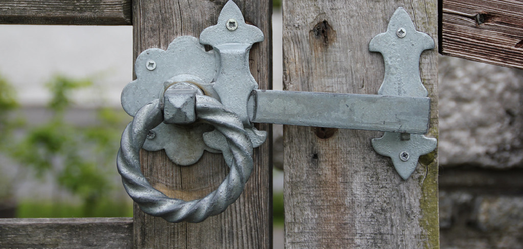 How to Put a Latch on A Gate