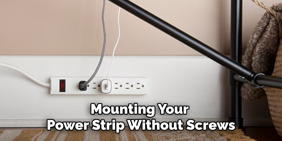 Mounting Your 
Power Strip Without Screws