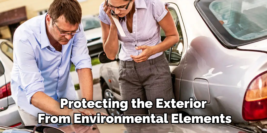 Protecting the Exterior 
From Environmental Elements