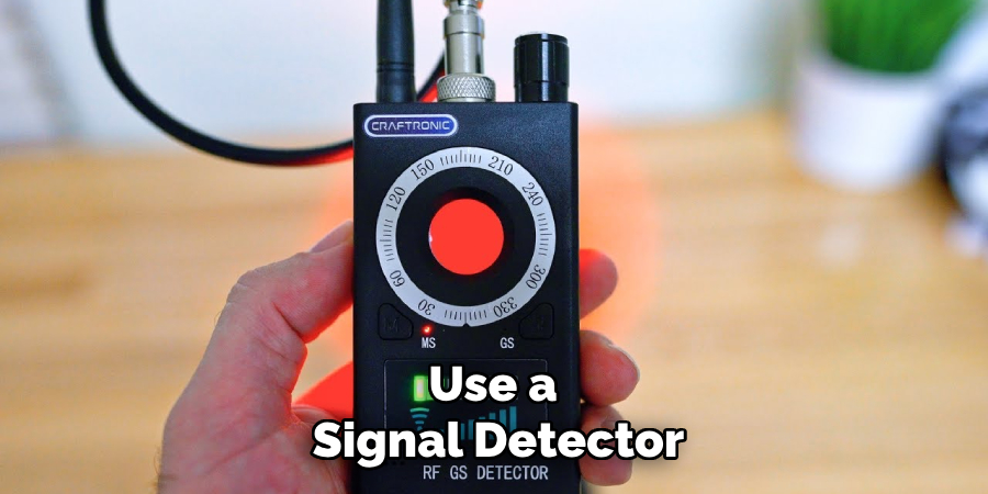 Use a 
Signal Detector