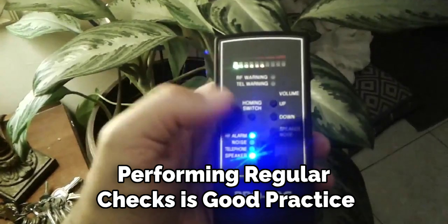 Performing Regular 
Checks is Good Practice