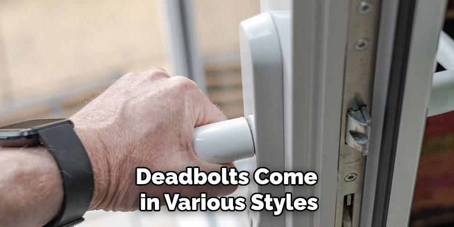 Deadbolts Come in Various Styles