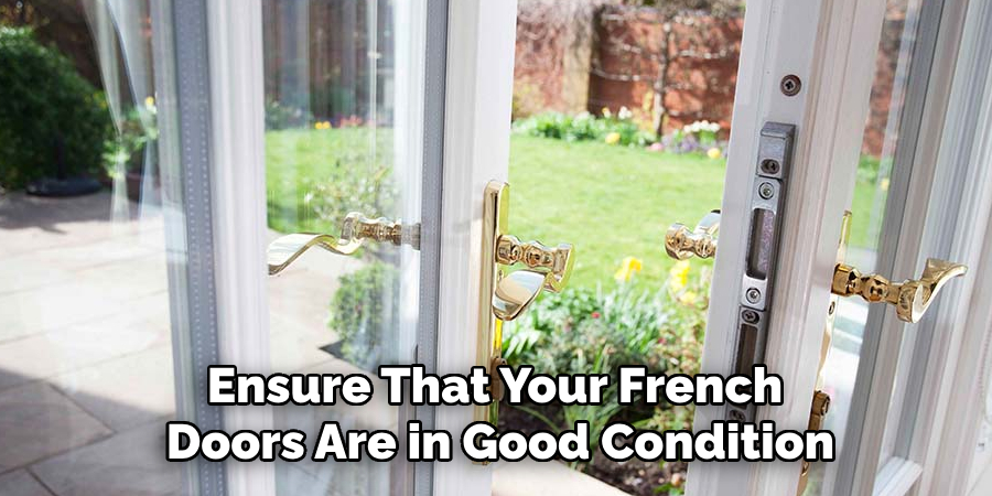 Ensure That Your French Doors Are in Good Condition