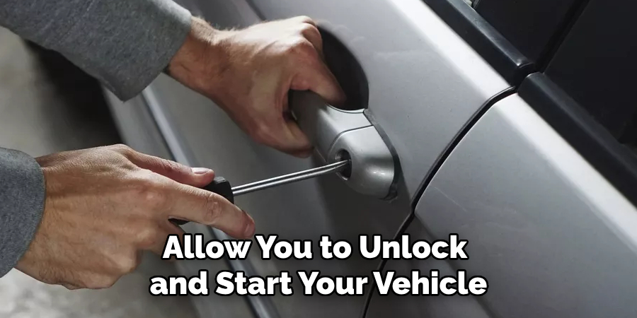 Allow You to Unlock and Start Your Vehicle