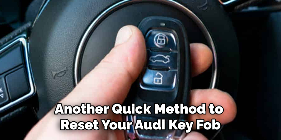 Another Quick Method to Reset Your Audi Key Fob