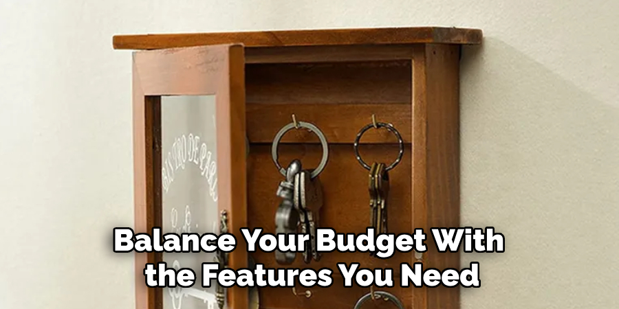 Balance Your Budget With 
the Features You Need