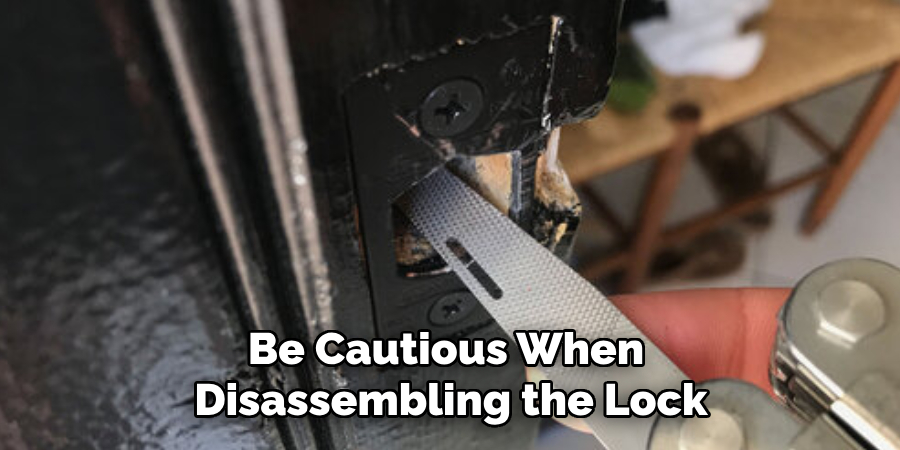 Be Cautious When Disassembling the Lock