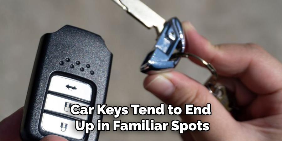 Car Keys Tend to End Up in Familiar Spots