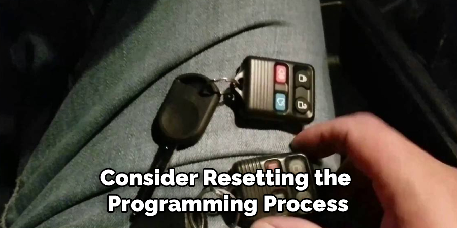 Consider Resetting the Programming Process