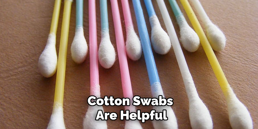 Cotton Swabs Are Helpful