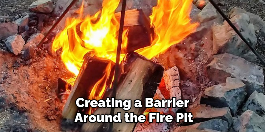 Creating a Barrier Around the Fire Pit