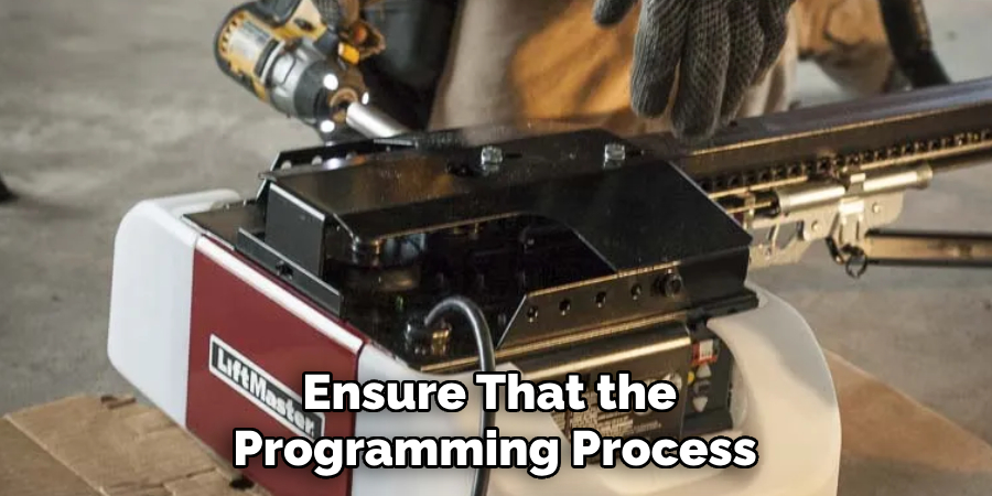 Ensure That the Programming Process