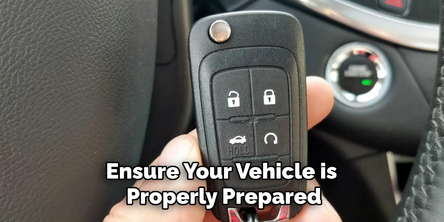 Ensure Your Vehicle is Properly Prepared