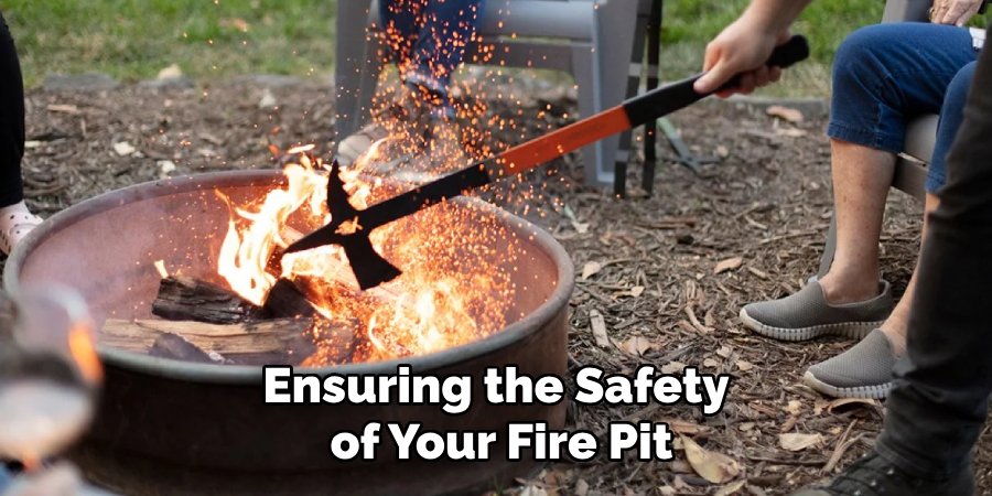 Ensuring the Safety of Your Fire Pit