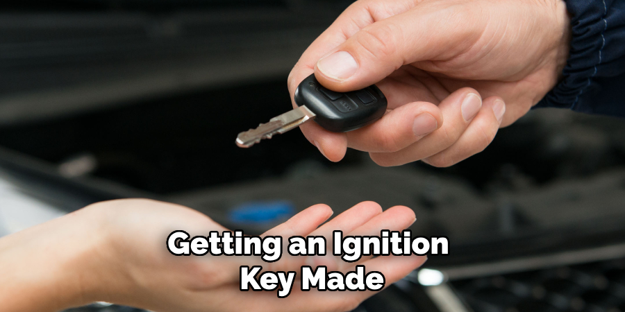 Getting an Ignition 
Key Made