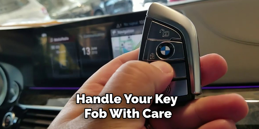 Handle Your Key Fob With Care