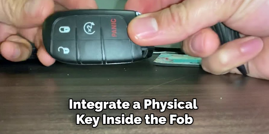 Integrate a Physical Key Inside the Fob