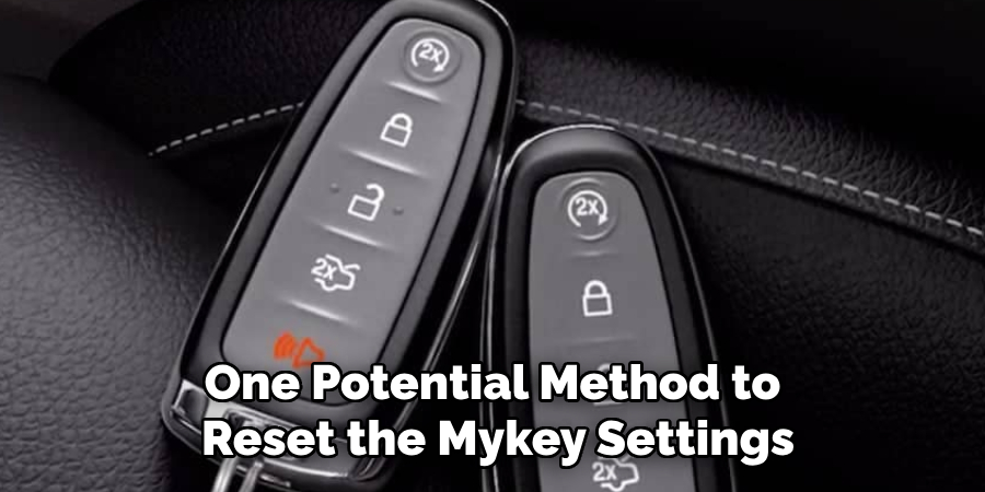 One Potential Method to Reset the Mykey Settings