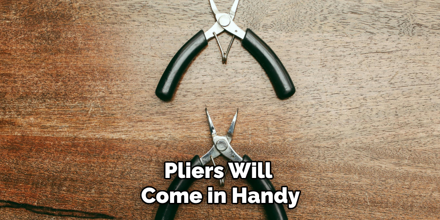 Pliers Will Come in Handy