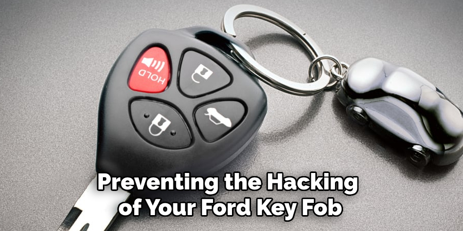 Preventing the Hacking of Your Ford Key Fob