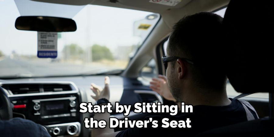 Start by Sitting in the Driver’s Seat