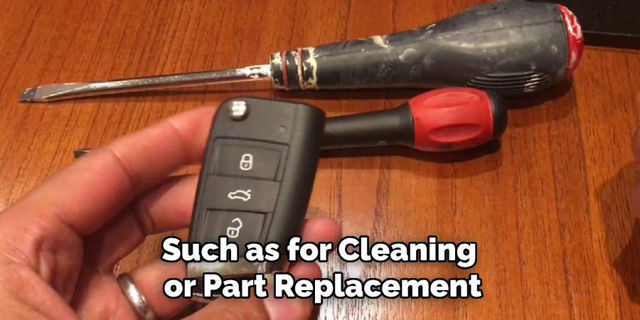 Such as for Cleaning or Part Replacement