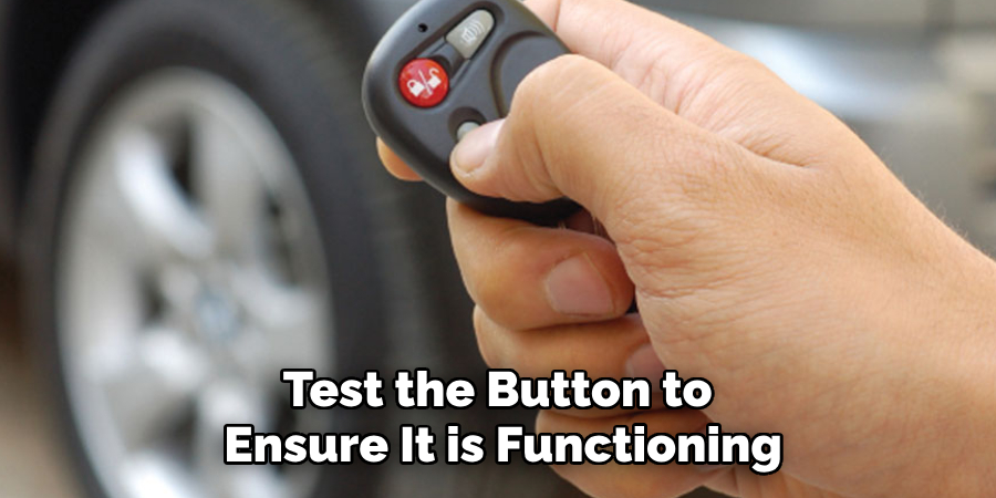 test the button to ensure it is functioning correctly